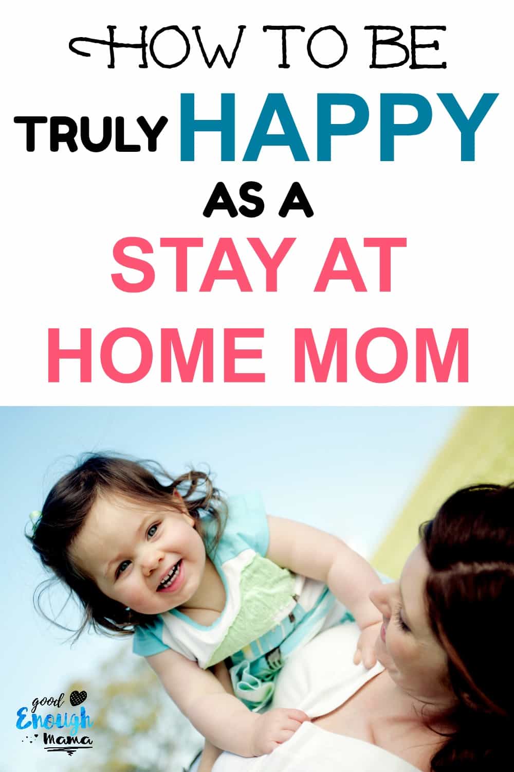 How To Be A Happy Stay At Home Mom