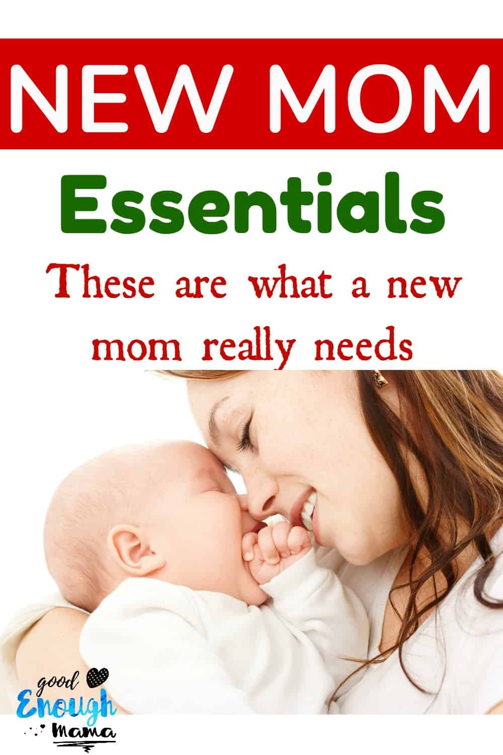 The Most Important Things A New Mom Needs Good Enough Mama