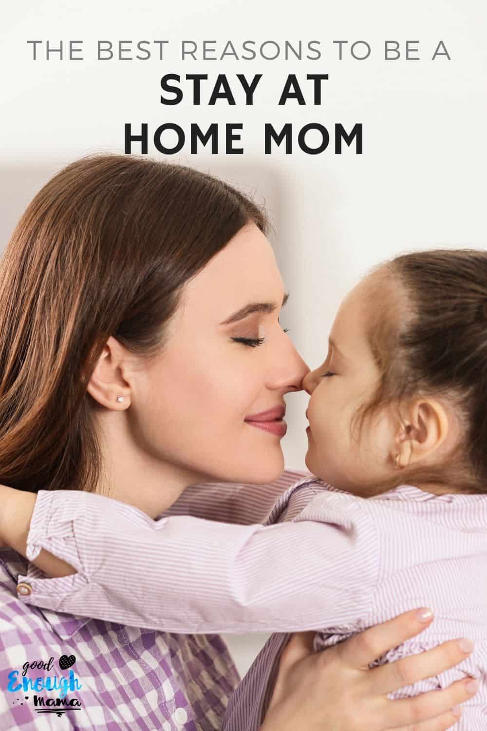 Why Being a Stay at Home Mom is Important Good Enough Mama